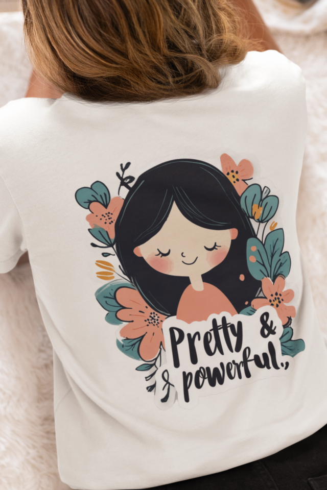 Pretty & Powerful Women Tshirt